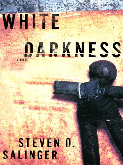 Title details for White Darkness by Steven Salinger - Available